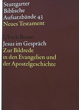 Immagine del venditore per Jesus im Gespr�ch : zur Bildrede in den Evangelien und der Apostelgeschichte. Stuttgarter biblische Aufsatzb�nde ; 43 : Neues Testament venduto da books4less (Versandantiquariat Petra Gros GmbH & Co. KG)