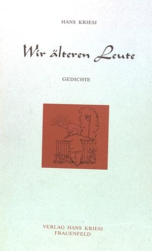 Bild des Verkufers fr Wir lteren Leute: Gedichte. zum Verkauf von books4less (Versandantiquariat Petra Gros GmbH & Co. KG)