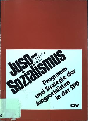Bild des Verkufers fr Juso-Sozialismus: Programm und Strategie der Jungsozialisten in der SPD. zum Verkauf von books4less (Versandantiquariat Petra Gros GmbH & Co. KG)