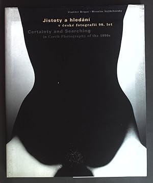 Bild des Verkufers fr Jistoty a hledani v ceske fotografii 90. let - Certainty and searching in Czech photography of the 1990s. zum Verkauf von books4less (Versandantiquariat Petra Gros GmbH & Co. KG)