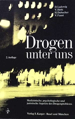 Imagen del vendedor de Drogen unter uns: Medizinische, psychologische und juristische Aspekte des Drogenproblems. a la venta por books4less (Versandantiquariat Petra Gros GmbH & Co. KG)