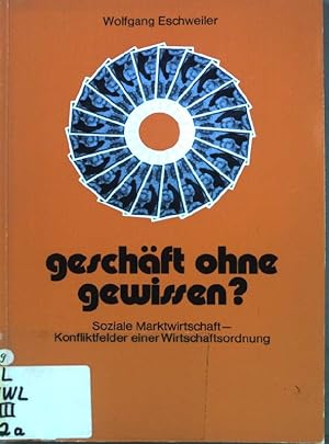 Seller image for Geschft ohne Gewissen? Soziale Marktwirtschaft - Konfliktfelder einer Wirtschaftsordnung. for sale by books4less (Versandantiquariat Petra Gros GmbH & Co. KG)