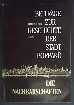 Bild des Verkufers fr Die Nachbarschaften. Beitrge zur Geschichte der Stadt Boppard: Band 2. zum Verkauf von books4less (Versandantiquariat Petra Gros GmbH & Co. KG)