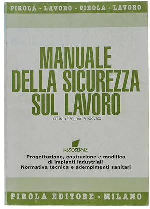 MANUALE DELLA SICUREZZA SUL LAVORO. Progettazione, costruzione e modifica di impianti inddustrial...