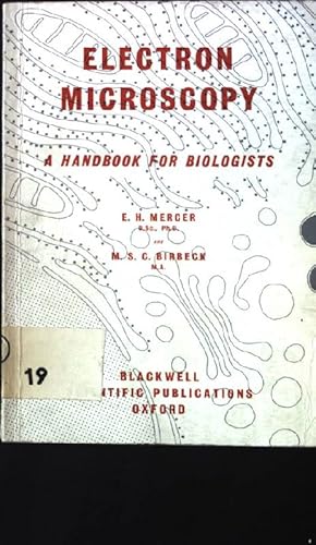 Bild des Verkufers fr Electron Microscopy. A Handbook for Biologists. zum Verkauf von books4less (Versandantiquariat Petra Gros GmbH & Co. KG)