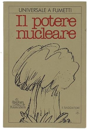 Seller image for IL POTERE NUCLEARE. Illustrazioni di Kaianders Sempler.: for sale by Bergoglio Libri d'Epoca