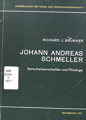 Bild des Verkufers fr Johann Andreas Schmeller: Sprachwissenschaftler und Philologe. Innsbrucker Beitrge zur Sprachwissenschaft, IBS 4 zum Verkauf von books4less (Versandantiquariat Petra Gros GmbH & Co. KG)