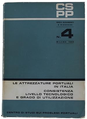 LE ATTREZZATURE PORTUALI IN ITALIA. CONSISTENZA LIVELLO TECNOLOGICO E GRADO DI UTILIZZAZIONE. Ser...