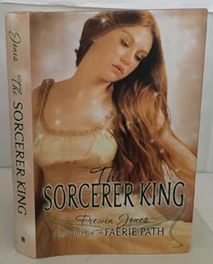 Seller image for The Sorcerer King Book Three of the Faerie Path for sale by S. Howlett-West Books (Member ABAA)