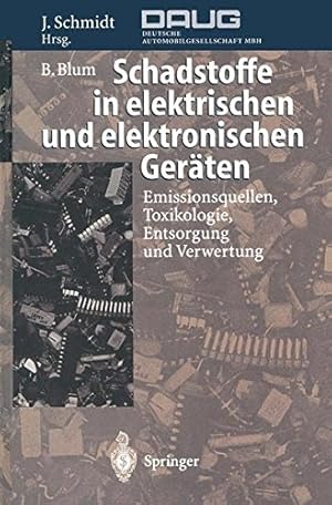 Seller image for Schadstoffe in elektrischen und elektronischen Gerten: Emissionsquellen, Toxikologie, Entsorgung und Verwertung for sale by Versand-Antiquariat Konrad von Agris e.K.