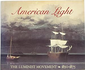 American Light: The Luminist Movement 1850-1875