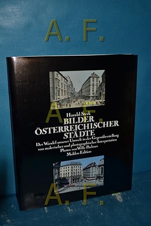 Bild des Verkufers fr Bilder sterreichischer Stdte. Der Wandel unserer Umwelt in der Gegenberstellung von malerischer und photographischer Interpretation. zum Verkauf von Antiquarische Fundgrube e.U.