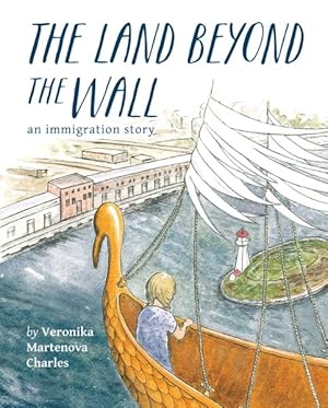 Bild des Verkufers fr Land Beyond the Wall : An Immigration Story zum Verkauf von GreatBookPrices