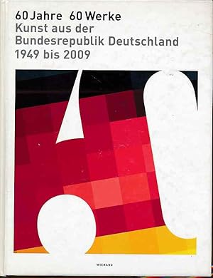 Bild des Verkufers fr 60 Jahre 60 Werke. Kunst aus der Bundesrepublik Deutschland 1949 - 2009. Ausstellung im Martin-Gropius-Bau, Berlin 1. Mai bis 14. Juni 2009. Eine Ausstellung der Stiftung fr Kunst und Kultur e.V., Bonn]. zum Verkauf von Fundus-Online GbR Borkert Schwarz Zerfa