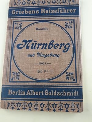 Nürnberg und Umgebung. Praktischer Führer für Reisende. Mit 2 Karten und zwei Grundrissen.1907 - ...
