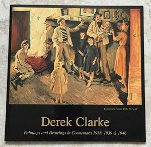 Derek Clarke - Paintings and Drawings in Connemara 1938, 1939 & 1946. (exhibition catalogue)