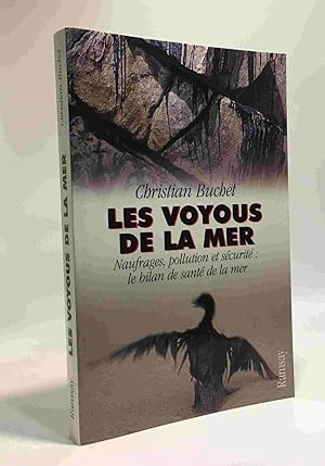 Image du vendeur pour Les voyous de la mer - naufrages pollution et scurit: le bilan sant de la mer mis en vente par crealivres