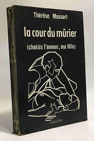 Imagen del vendedor de La cour du mrier (choisis l'amour ma fille) a la venta por crealivres