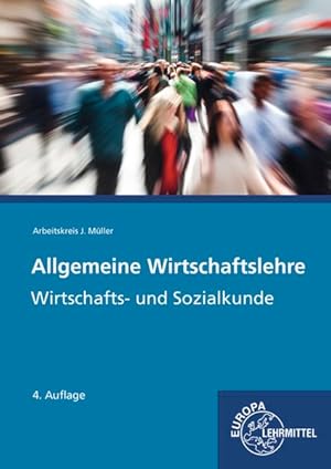 Bild des Verkufers fr Allgemeine Wirtschaftslehre: Wirtschafts- und Sozialkunde zum Verkauf von primatexxt Buchversand