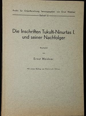 Bild des Verkufers fr Die Inschriften Tukulti-Ninurtas I. und seiner Nachfolger. Mit einem Beitrag von Heinrich Otten (= Archiv fr Orientforschung, Beiheft 12). Neudruck der Ausgabe 1959. zum Verkauf von Antiquariat  Braun