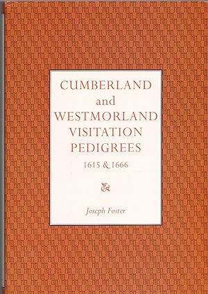 Cumberland & Westmorland Visitation Pedigrees: Recorded by Richard St. George in 1615 and William...