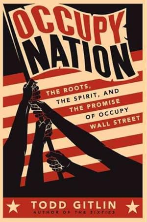 Seller image for Occupy Nation : The Roots, the Spirit, and the Promise of Occupy Wall Street for sale by GreatBookPricesUK