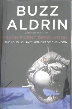 Imagen del vendedor de Magnificent Desolation: The Long Journey Home From The Moon a la venta por Chapter 1