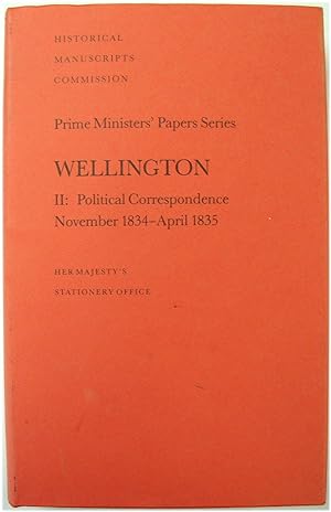 Bild des Verkufers fr Wellington II: Political Correspondence, November 1834-April 1835 (Prime Ministers' Papers Series) zum Verkauf von PsychoBabel & Skoob Books