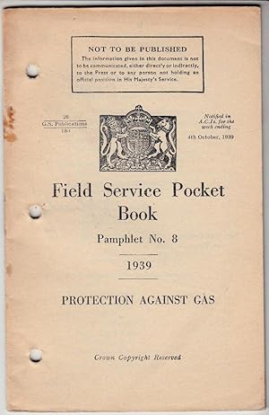 Field Service Pocket Book Pamphlet no 8 ( 1939 ) | Protection Against Gas