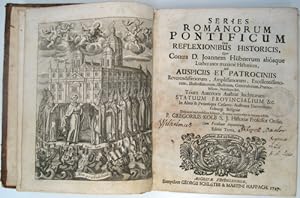 Series Romanorum Pontificum cum Reflexionibus historicis. Quas contra D. Joannem Hübnerum aliosqu...