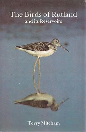 Seller image for The Birds of Rutland and its Reservoirs. and its Reservoirs. for sale by C. Arden (Bookseller) ABA
