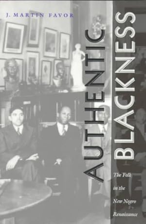 Bild des Verkäufers für Authentic Blackness : The Folk in the New Negro Renaissance zum Verkauf von GreatBookPrices