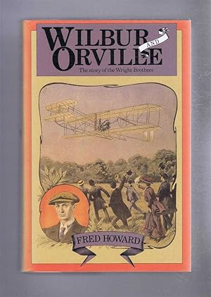 Wilbur and Orville, The Story of the Wright Brothers