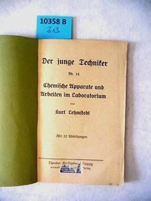 Der junge Techniker. Bd. 14. Chemische Apparate und Arbeiten im Laboratorium.