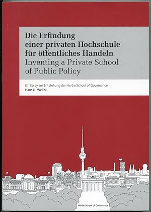 Die Erfindung einer privaten Hochschule für öffentliches Handeln (Inventing a Private School of P...