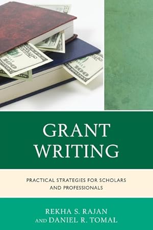 Bild des Verkufers fr Grant Writing : Practical Strategies for Scholars and Professionals zum Verkauf von GreatBookPricesUK