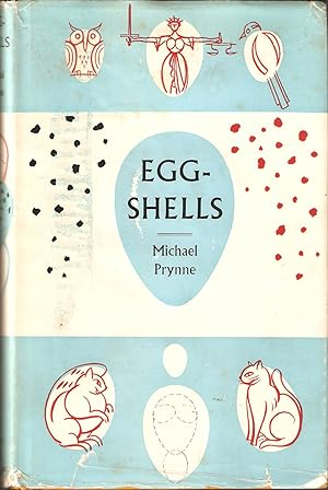 Bild des Verkufers fr EGG-SHELLS: An informal dissertation on birds' eggs in their every aspect and also embodying the care and repair of birds' eggs. By Michael Prynne. zum Verkauf von Coch-y-Bonddu Books Ltd