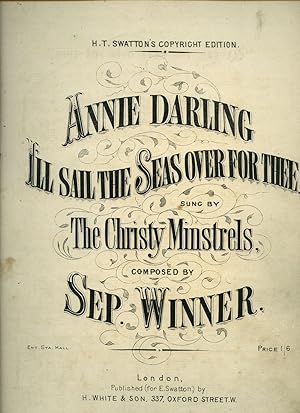 Seller image for Annie Darling | I'll Sail The Seas Over For Thee (Farewell Song of Enoch Arden) | The Christy Minstrels [Vintage Piano Solo Sheet Music] for sale by Little Stour Books PBFA Member