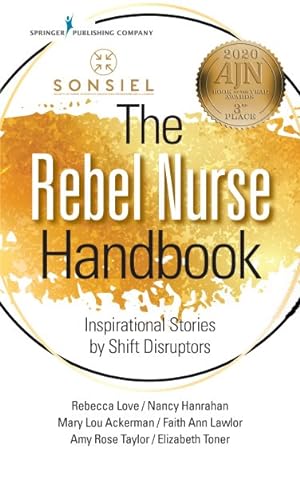 Seller image for Rebel Nurse Handbook : Inspirational Stories by Shift Disruptors for sale by GreatBookPrices
