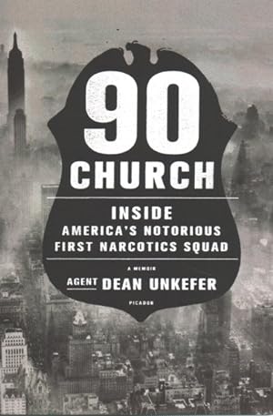 Imagen del vendedor de 90 Church : Inside America's Notorious First Narcotics Squad a la venta por GreatBookPrices