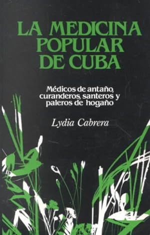 Seller image for LA Medicina Popular De Cuba : Medicos De Antano, Curanderos, Santeros Y Paleros De Hogano -Language: Spanish for sale by GreatBookPricesUK