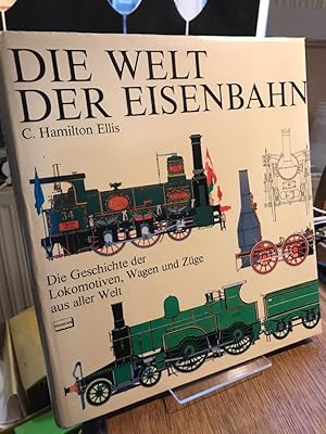 Bild des Verkufers fr Die Welt der Eisenbahn. Die Geschichte der Lokomotiven, Wagen und Zge aus aller Welt. zum Verkauf von Altstadt-Antiquariat Nowicki-Hecht UG