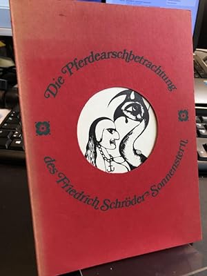 Die Pferdearschbetrachtung des Friedrich Schröder-Sonnenstern. Herausgegeben von Jes Petersen. (=...