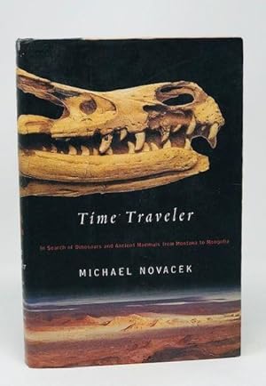 Imagen del vendedor de Time Traveler: In Search of Dinosaurs and Ancient Mammals from Montana to Mongolia a la venta por Catron Grant Books