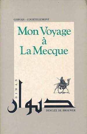 Seller image for Mon voyage  La Mecque for sale by LIBRAIRIE GIL-ARTGIL SARL