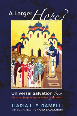 Seller image for A Larger Hope?, Volume 1: Universal Salvation from Christian Beginnings to Julian of Norwich (Paperback or Softback) for sale by BargainBookStores