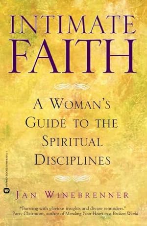 Seller image for Intimate Faith : A Woman's Guide to the Spiritual Disciplines for sale by GreatBookPrices