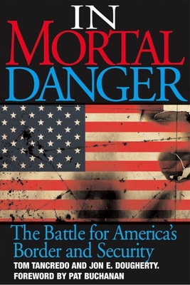 Bild des Verkufers fr In Mortal Danger: The Battle for America's Border and Security (Hardback or Cased Book) zum Verkauf von BargainBookStores