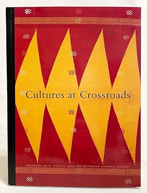 Immagine del venditore per Cultures at the Crossroads: Southeast Asian Textiles from the Australian National Gallery venduto da Exquisite Corpse Booksellers