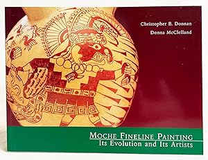 Immagine del venditore per Moche Fineline Painting : Its Evolution and Its Artists venduto da Exquisite Corpse Booksellers